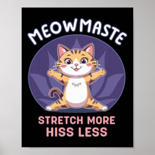 Meowmaste Yoga Cat Stretch More Hiss Less _3 Poster