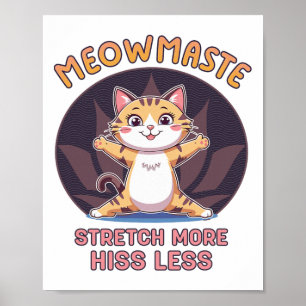 Meowmaste Yoga Cat Stretch More Hiss Less _4 Poster