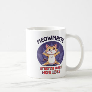 Meowmaste Yoga Cat Stretch More Hiss Less _5 Coffee Mug