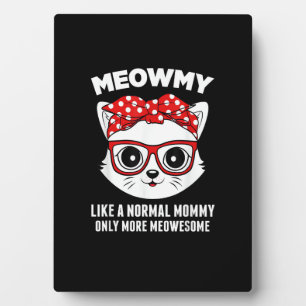 Meowmy Funny Cat Mummy Glasses Mothers Day Plaque