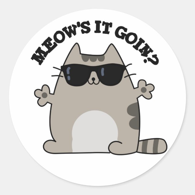 Meow's It Goin Funny Cat Pun  Classic Round Sticker (Front)