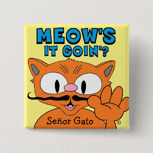 Meow's It Goin'? Señor Gato Cartoon Moustache Cat 15 Cm Square Badge