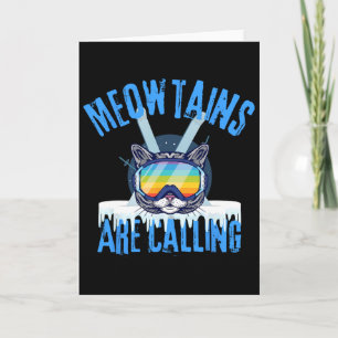 Meowtains Are Calling Funny Ski Cat Lovers Skiing Card