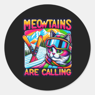 Meowtains Are Calling Funny Ski Cat Lovers Skiing Classic Round Sticker