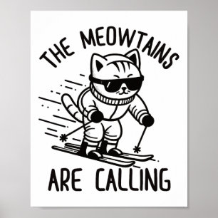 Meowtains Are Calling Funny Skiing Cat Snow Ski Lo Poster