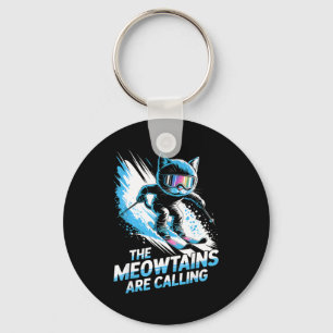 Meowtains are calling ski cat skier funny skiing  key ring