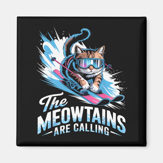 Meowtains are calling ski cat skier funny skiing  magnet (Front)