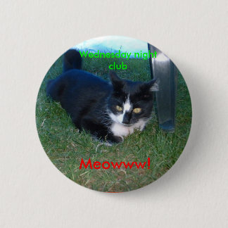 Meowww! Wednesday night club 6 Cm Round Badge
