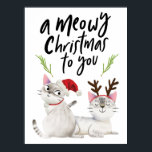 Meowy Christmas Funny Kitty Cat Poster<br><div class="desc">Cute Christmas theme poster featuring an illustration of two siamese cats wearing a santa hat and antlers. The typography text above says "a meowy christmas to you" with winter foliage surrounding it.</div>