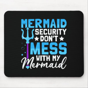 Mer Dad Mermaid Security Don't Mess With My Mermai Mouse Pad