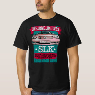 Mercedes SLK - Live.Drive.Limitless T-Shirt