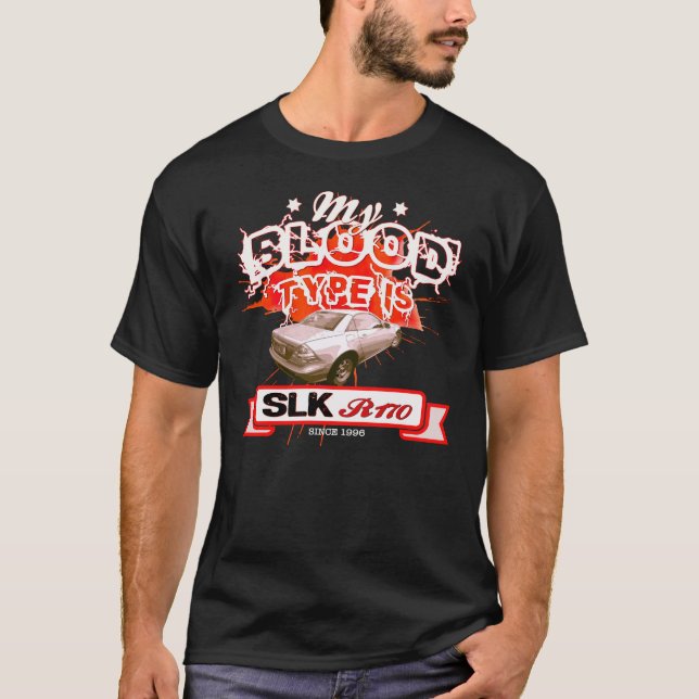 Mercedes SLK My Blood-Type  T-Shirt (Front)