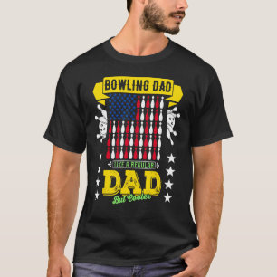 Merch Bowling Dad Like A Regular Dad But Only Cool T-Shirt