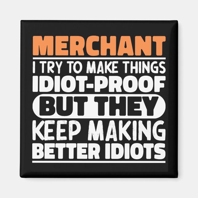 Merchant I Try To Make Things Funny Quote Merchant Magnet (Front)