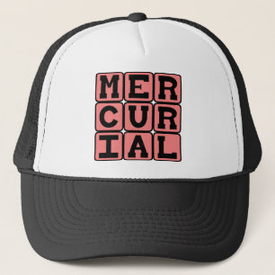 Mercurial, Sudden and Unpredictable Trucker Hat