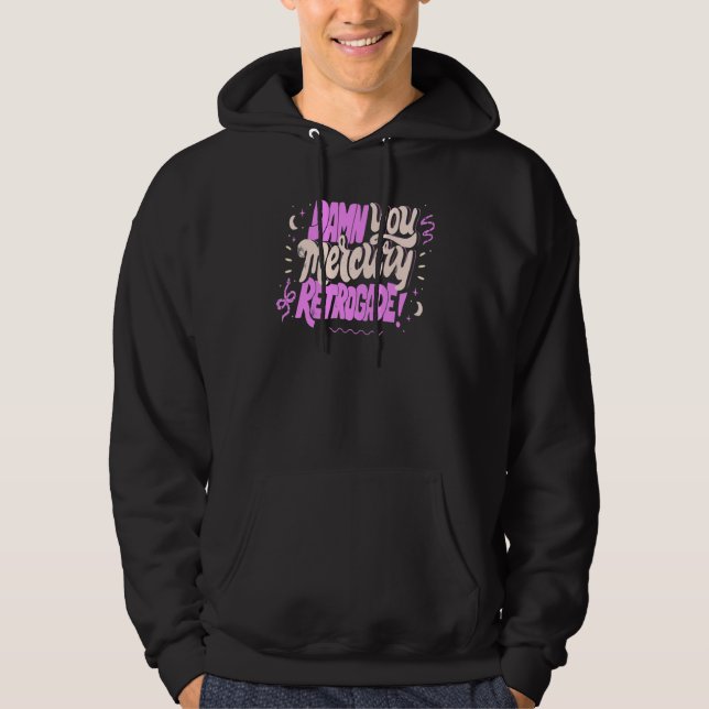 Mercury in Retrograde  Cute Funny Horoscope Astrol Hoodie (Front)