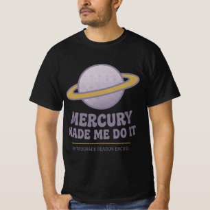 Mercury Made Me Do It Retrograde Tee