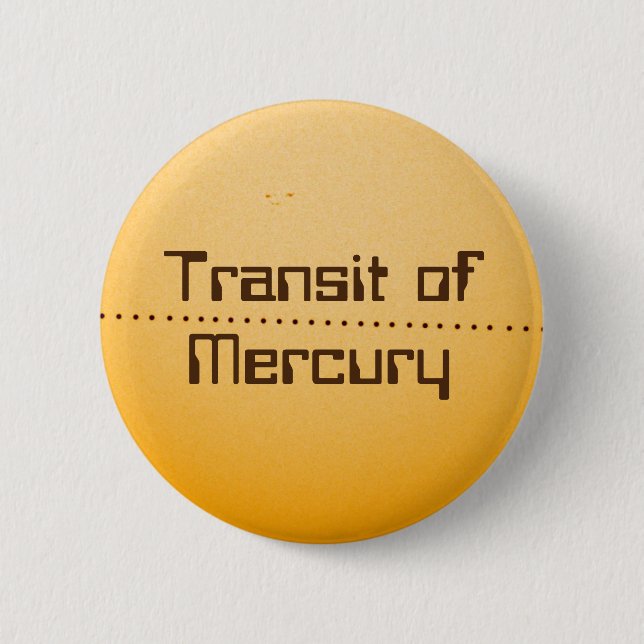 Mercury Transit of the Sun 6 Cm Round Badge (Front)