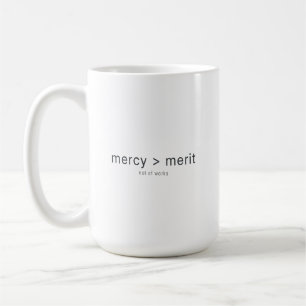 mercy over merit believers Christian coffee mug