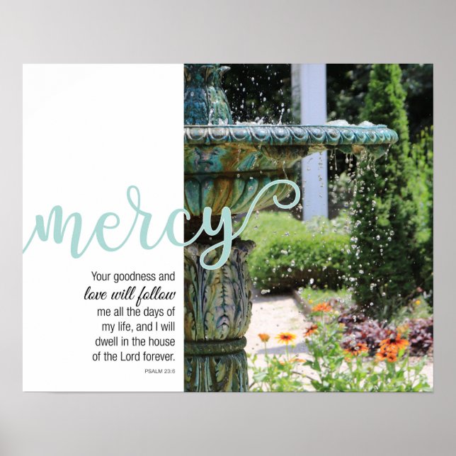 Mercy Psalm 23:6 Fountain Poster (Front)