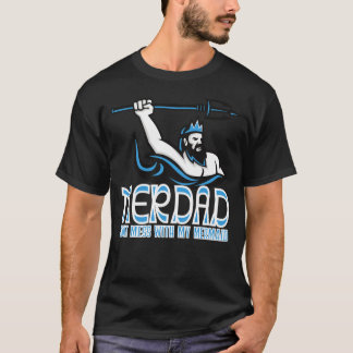 Merdad Dont Mess With My Mermaid  T-Shirt