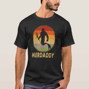 Merdaddy Security Merman Mermaid Daddy Fish Father T-Shirt
