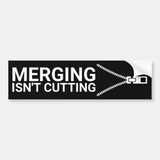 Merging Isn't Cutting Bumper Sticker