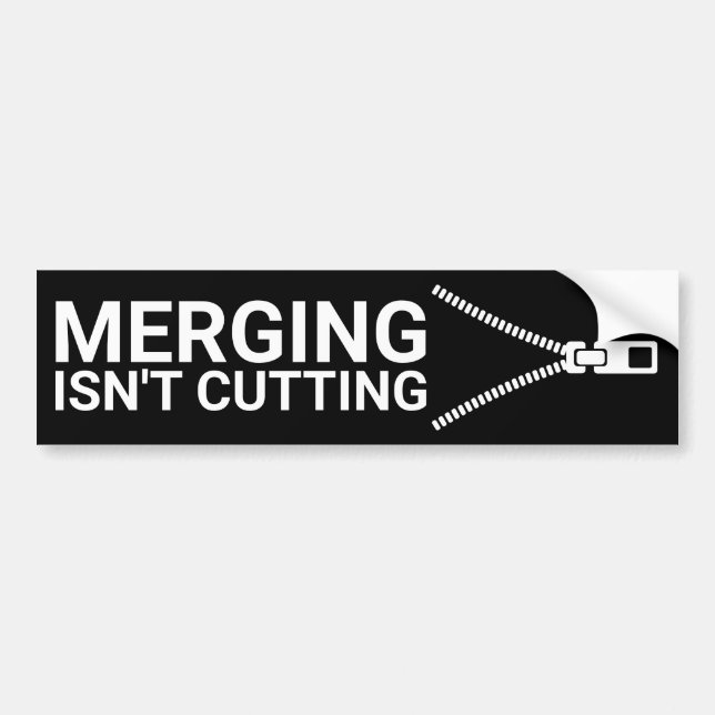 Merging Isn't Cutting Bumper Sticker (Front)