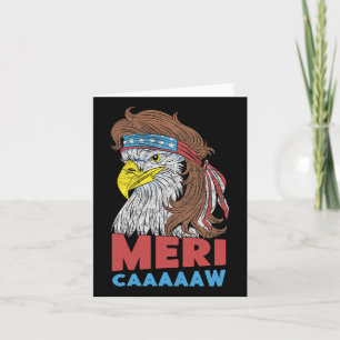 Meri-caaaaaw - Eagle Mullet 4th Of July Usa Americ Card