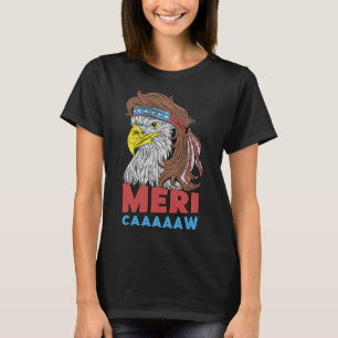 Meri-caaaaaw - Eagle Mullet 4th Of July Usa Americ T-Shirt