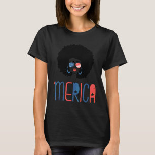 Merica Lady Hair Independence Day 4th Of July  Ide T-Shirt