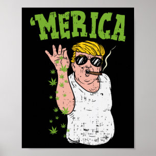 Merica Trump Bae Smoking Weed Funny Stoner Gift  Poster