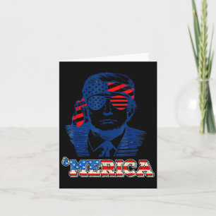 Merica Trump Happy 4th Of July Trump American Flag Card