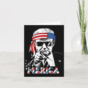 Merica Trump Happy 4th Of July Trump American Flag Card