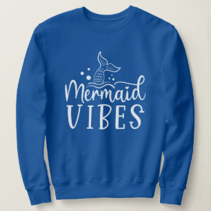 Mermaid Beach   Mermaid Vibes Sweatshirt