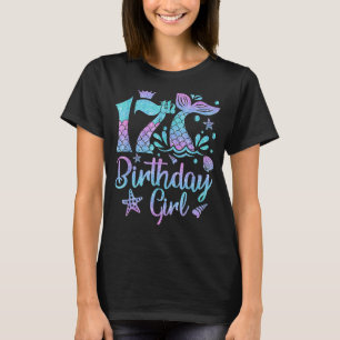 Mermaid Birthday Girl 17 Year Old Its My 17th Bday T-Shirt