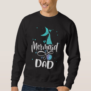 Mermaid Dad Merman Family Matching Party Squad Sweatshirt