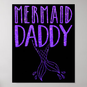 Mermaid Daddy Birthday Party Quote For Dads Poster