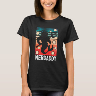 Mermaid Daddy Merman Swimmer Swimming Father's D T-Shirt