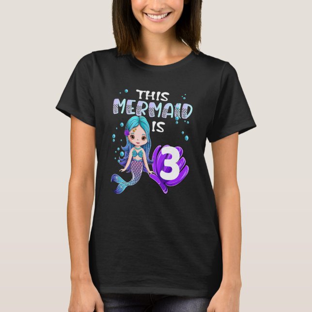 Mermaid Girls 3rd Birthday This Mermaid Is 3 Years T-Shirt (Front)