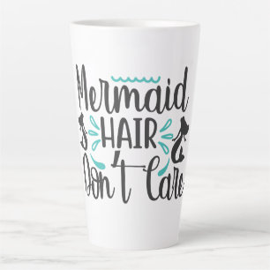 Mermaid Hair Don't Care Latte Mug