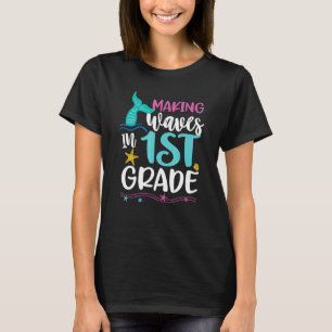 Mermaid Making Waves In 1st Grade Girls First Grad T-Shirt