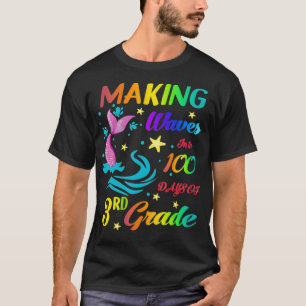 Mermaid Making Waves Into 100 Days Of School 3rd G T-Shirt