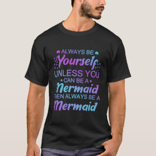 Mermaid Mermaid For Sea Mermaid T-Shirt