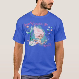 Mermaid Mermaid Valentine Happy Valentines Day I t T-Shirt