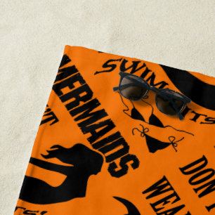 Mermaid - Mermaids Don't Wear Swimsuits Beach Towel