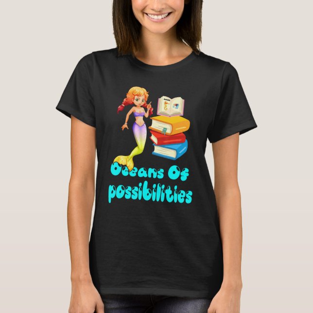 Mermaid Oceans Of Possibilities Summer Reading Boo T-Shirt (Front)