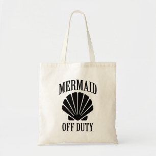 Mermaid Off Duty funny saying Tote Bag