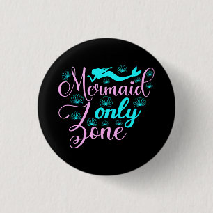 Mermaid Only Zone 3 Cm Round Badge
