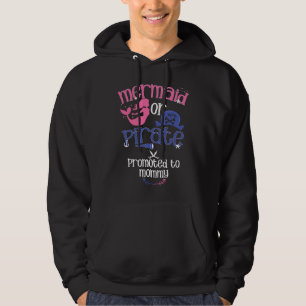 Mermaid or Pirate Promoted To Mommy Gender Reveal Hoodie